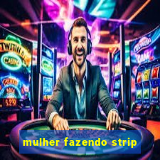 mulher fazendo strip